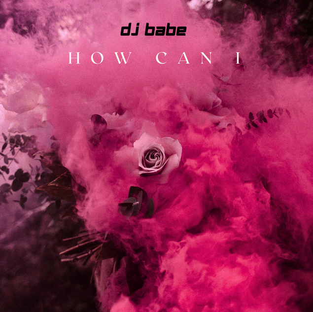How Can I - Dj Babe